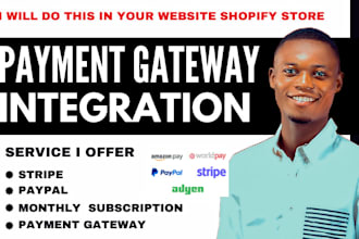 integrate stripe payment gateway API, paypal square on website or setup shopify