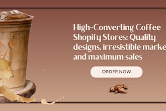 design a coffee shopify store,shopify website and a shopify store