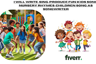 write, sing, produce fun kids song, nursery rhymes, children song as songwriter