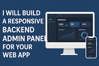 develop a custom secure admin and  responsive backend panel for your web app