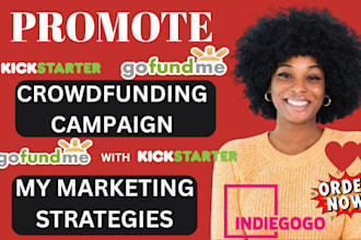 do crowdfunding campaign promotion for gofundme, kickstarter to get 900k donors