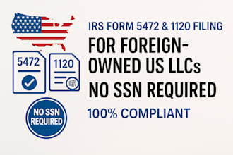 prepare irs form 5472, form 1120 for your foreign owned US llc