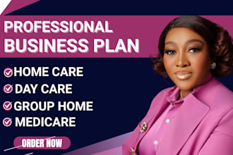 write an investor ready business plan for your home care, group home, or daycare