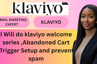 do klaviyo welcome series ,abandoned cart ,trigger setup and prevent spam