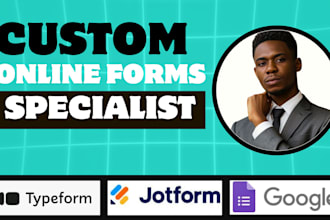 custom online forms on google, typeform, jotform, zoho,wufoo