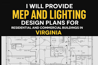 draw mep and lighting design plan for residential and commercial building in VA