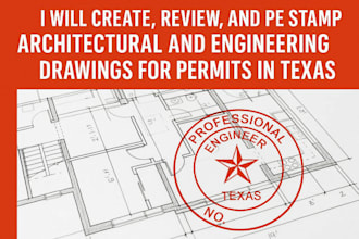 create, review, and stamp architectural and engineering drawing for permit in tx