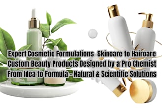 be your cosmetic chemist for custom skincare and haircare formulations