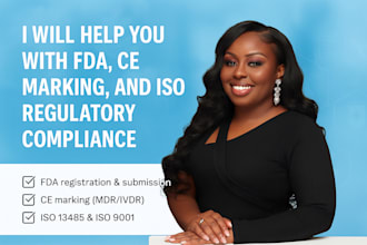 hellp you with fda, ce marking and  iso regulatory compliance