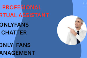 be your virtual assistant and  your chatter onlyfans