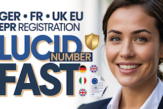 complete your ger, france, uk, eu,epr packaging registration and lucid number