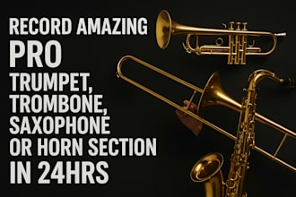 record amazing pro trumpet, trombone, saxophone or horn section in 24hrs