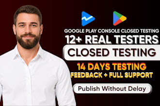 provide 12 testers google play closed testing 12 app tester android app testing