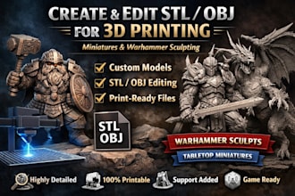 create and edit stl obj for 3d printing, miniature warhammer sculpting printing