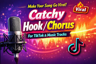 write and record viral hook, chorus for tiktok and reels