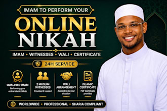 be imam to perform your online nikah, provide witnesses, wali, and certificate