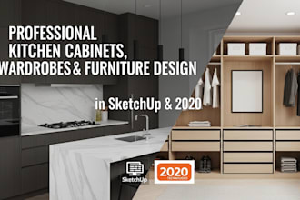 professional do kitchen cabinets,wardrobes furniture design in sketchup and 2020