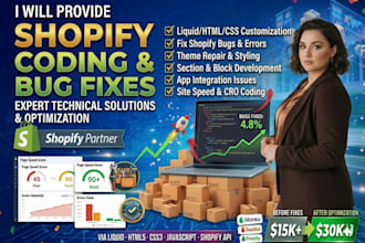 be shopify developer, custom code, liquid, coding, bug fixes, theme development