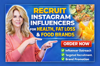 outreach, recruit, instagram influencers for health fat loss food for promotion