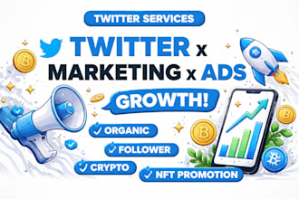 do  twitter x marketing x ads growth organic follower crypto nft promotion