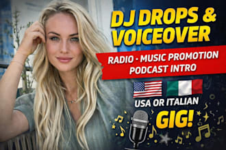 do dj drops and tag radio music promotion podcast intro voiceover USA or italian