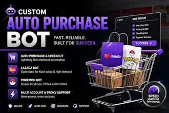 build a custom auto purchase bot, lazada bot, auto checkout bot, pokémon bot