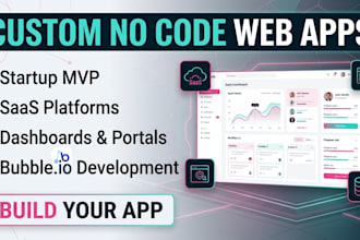 develop custom no code web apps, startup mvp or saas platform with bubble io