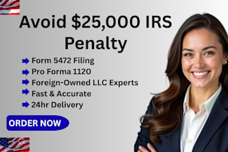 file irs form 5472 and pro forma 1120 for foreign owned US llc fast accurate