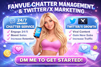 12hrs fanvue chatter management twitter x marketing for 30day fanvue subs growth