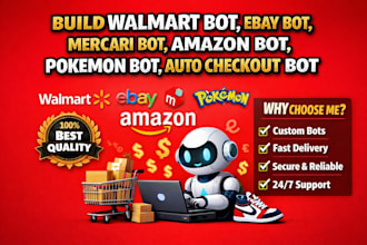 do walmart bot, ebay bot,mercari bot, amazon bot, pokemon bot, auto checkout bot