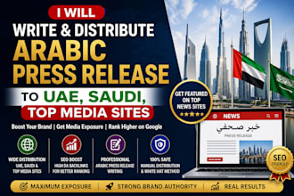 write and distribute arabic press release to uae, saudi, top media sites