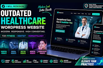 redesign outdated healthcare wordpress website for fitness dentist dermatology
