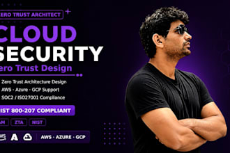 design a zero trust cloud security architecture for AWS, azure, or gcp