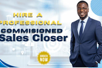be your commission based sales closer high ticket closer