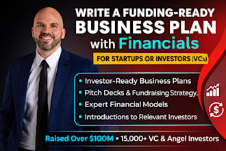 write a funding ready business plan with financial for startups or investors vcs
