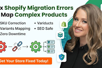 fix shopify migration errors and map complex products variants accurately