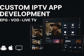 create custom iptv app for android TV, firestick and mobile white label iptv app