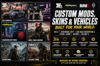 make gta 5, cyberpunk, fallout, red dead redemption 2 skins, vehicles, and mods