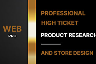 professional high ticket product research and store design