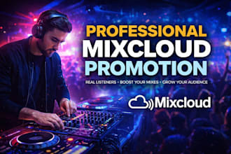 do professional mixcloud promotion for real listeners