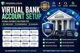 set up  business wise, payoneer, and virtual bank accounts