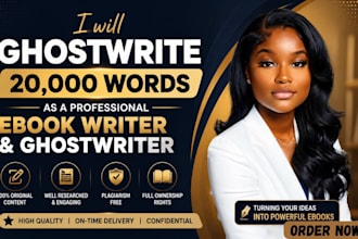 ghost write up to 20,000 words as a professional ebook ghostwriter