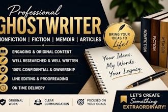 be your nonfiction, fiction, memoir ghostwriter and line editor