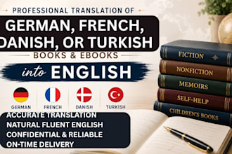 translate german,  french, danish or turkish books or ebooks into english