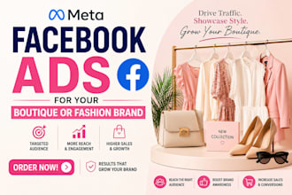 run meta ads that will attract sales for your boutique fashion brand