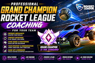 provide grand champion rocket league coaching for your team