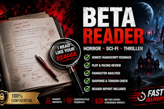 be your beta reader, horror beta reader, scifi, thriller for manuscript feedback