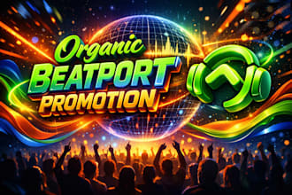 do present organic beatport promotion for your music to real audience
