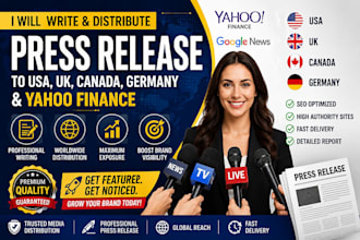 write and distribute press release to usa, uk, canada, germany and yahoo finance