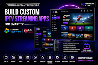 build custom iptv streaming apps for smart tv samsung tv app lg webos